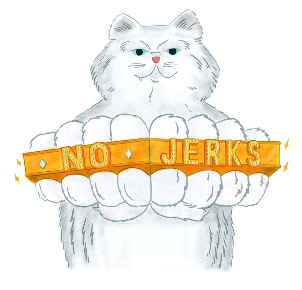 Illustration of a cat wearing brass knuckles that says No Jerks